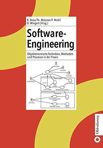 Software-Engineering: Objektorientierte Techniken, Methoden und Prozesse in der Praxis: Objektorientierte Techniken, Methoden Und Prozesse In Der Praxis
